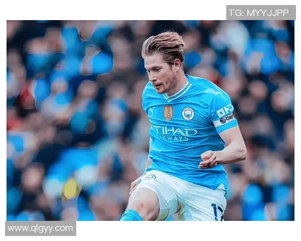 德布劳内领衔曼城新赛季征程期待再创辉煌展现足球大师风范